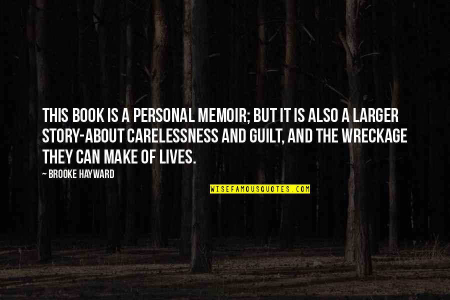 Stachler Origin Quotes By Brooke Hayward: This book is a personal memoir; but it Stachler Origin Quotes By Brooke Hayward: This book is a personal memoir; but it