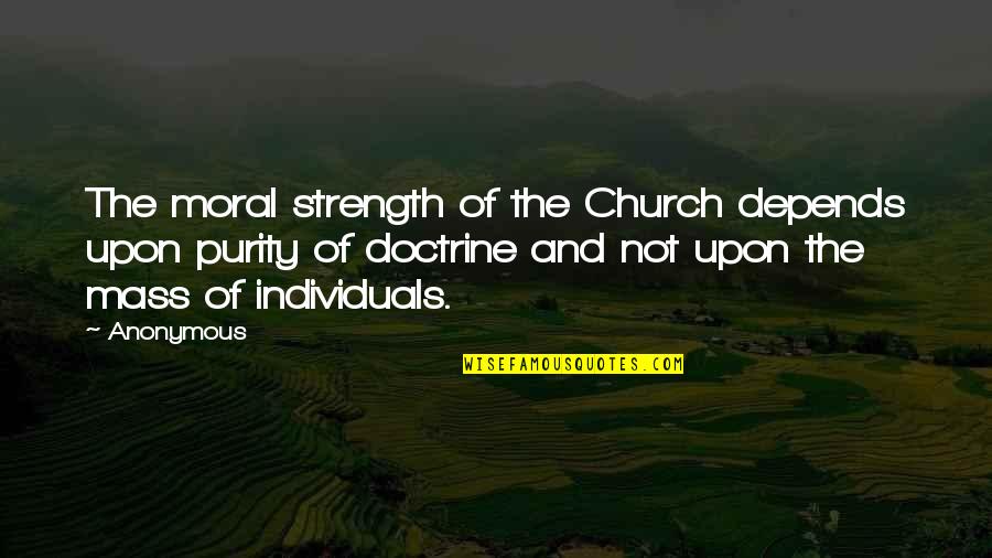 Stacia Willson Quotes By Anonymous: The moral strength of the Church depends upon