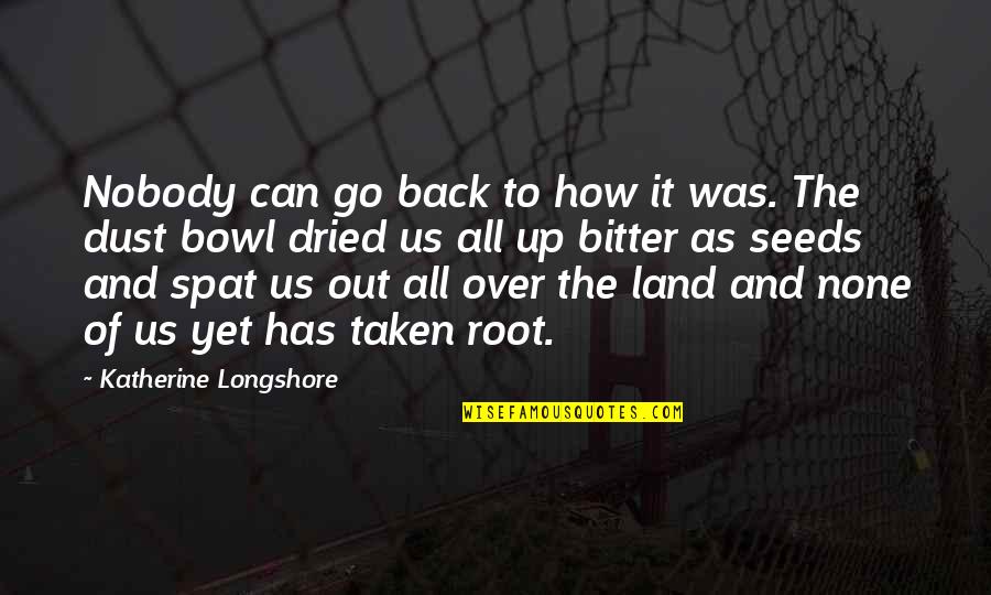 Stacking Money Quotes By Katherine Longshore: Nobody can go back to how it was.