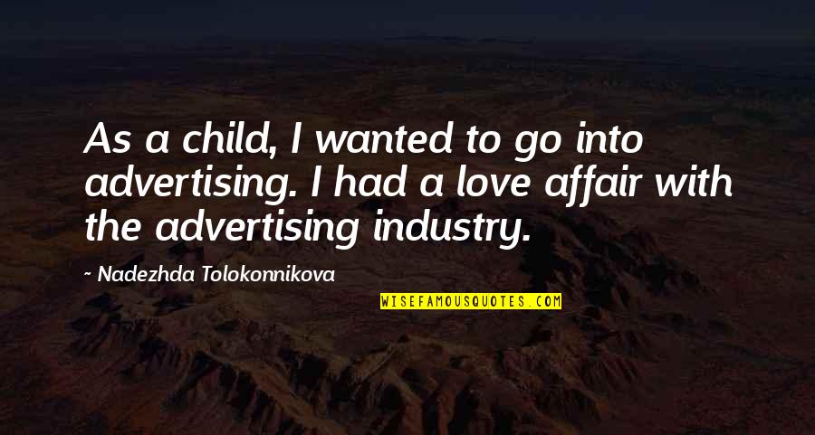 Stacks Edwards Quotes By Nadezhda Tolokonnikova: As a child, I wanted to go into