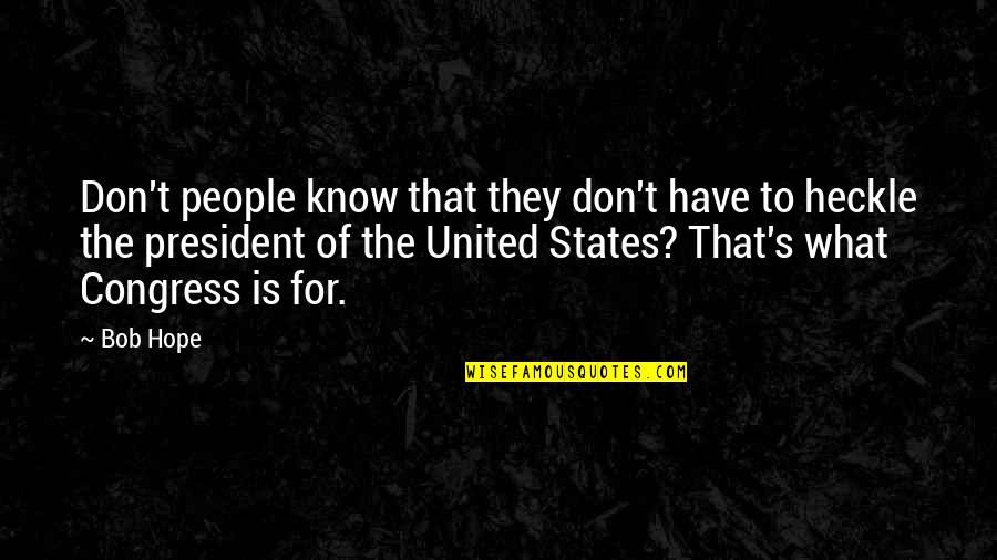 Stadiul Lucrari Quotes By Bob Hope: Don't people know that they don't have to