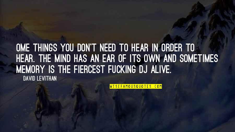 Stadthagen Marketplace Quotes By David Levithan: Ome things you don't need to hear in Stadthagen Marketplace Quotes By David Levithan: Ome things you don't need to hear in