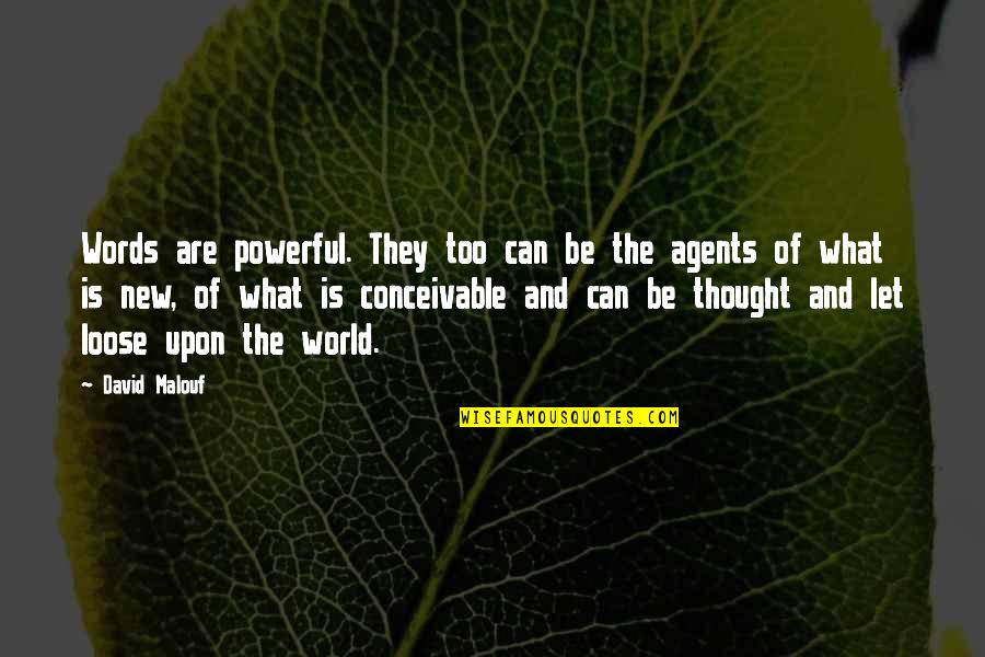 Stadthagen Marketplace Quotes By David Malouf: Words are powerful. They too can be the Stadthagen Marketplace Quotes By David Malouf: Words are powerful. They too can be the