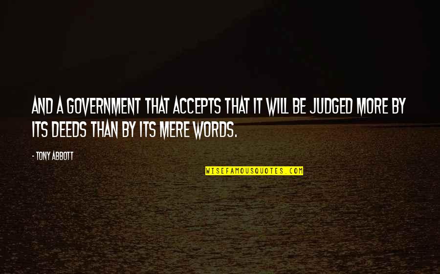 Staehle Fabricating Quotes By Tony Abbott: And a government that accepts that it will Staehle Fabricating Quotes By Tony Abbott: And a government that accepts that it will