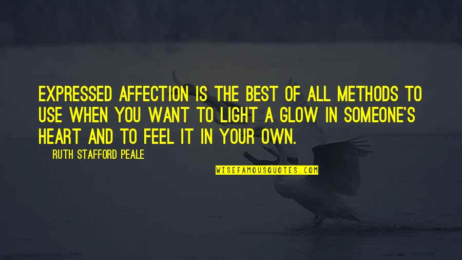 Stafford's Quotes By Ruth Stafford Peale: Expressed affection is the best of all methods Stafford's Quotes By Ruth Stafford Peale: Expressed affection is the best of all methods