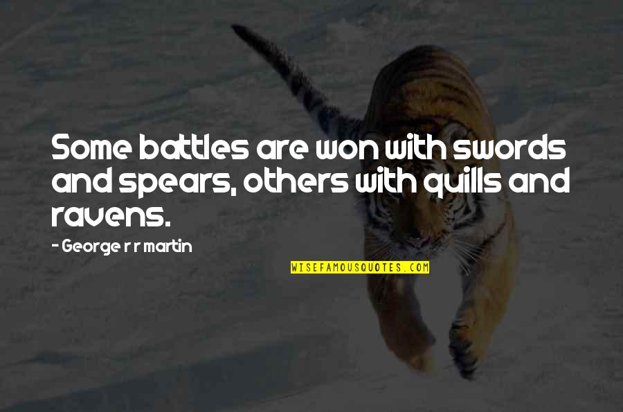Staffordshire Bull Terrier Quotes By George R R Martin: Some battles are won with swords and spears,