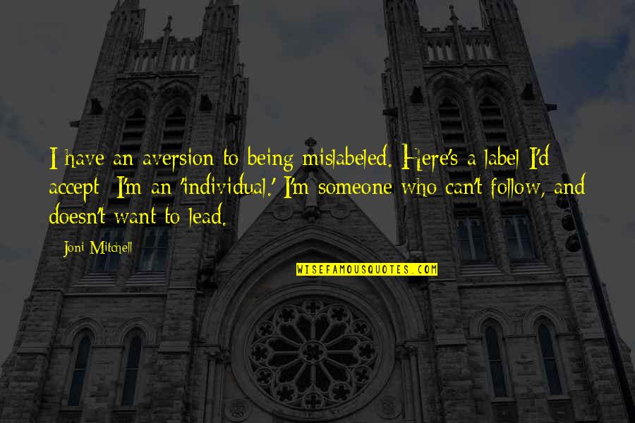 Stag Deer Quotes By Joni Mitchell: I have an aversion to being mislabeled. Here's