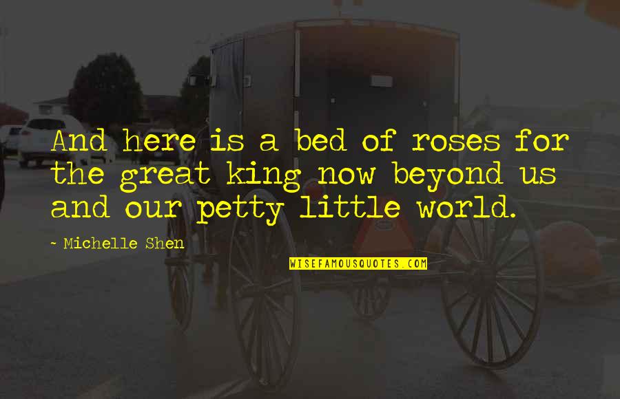 Stag Quotes By Michelle Shen: And here is a bed of roses for Stag Quotes By Michelle Shen: And here is a bed of roses for