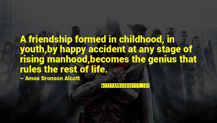 Stage In Life Quotes By Amos Bronson Alcott: A friendship formed in childhood, in youth,by happy