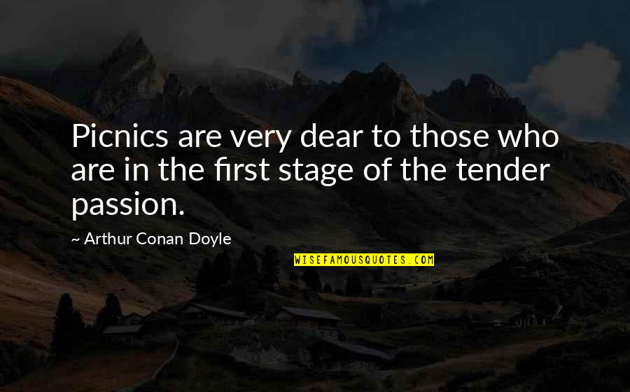 Stage In Life Quotes By Arthur Conan Doyle: Picnics are very dear to those who are Stage In Life Quotes By Arthur Conan Doyle: Picnics are very dear to those who are