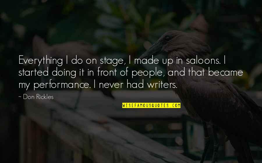 Stage Performance Quotes By Don Rickles: Everything I do on stage, I made up