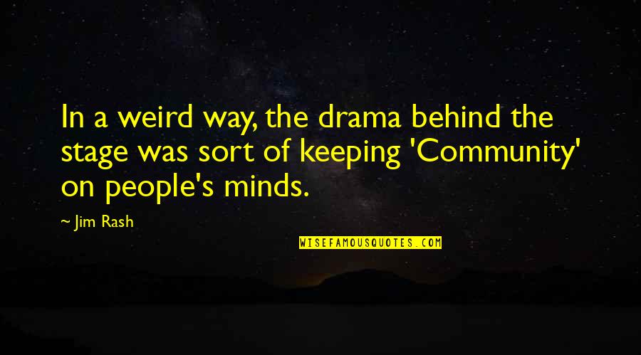 Stage Quotes By Jim Rash: In a weird way, the drama behind the Stage Quotes By Jim Rash: In a weird way, the drama behind the