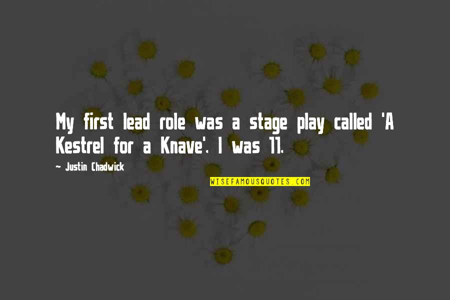 Stage Quotes By Justin Chadwick: My first lead role was a stage play