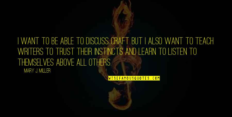 Stagedance Quotes By Mary J. Miller: I want to be able to discuss craft Stagedance Quotes By Mary J. Miller: I want to be able to discuss craft