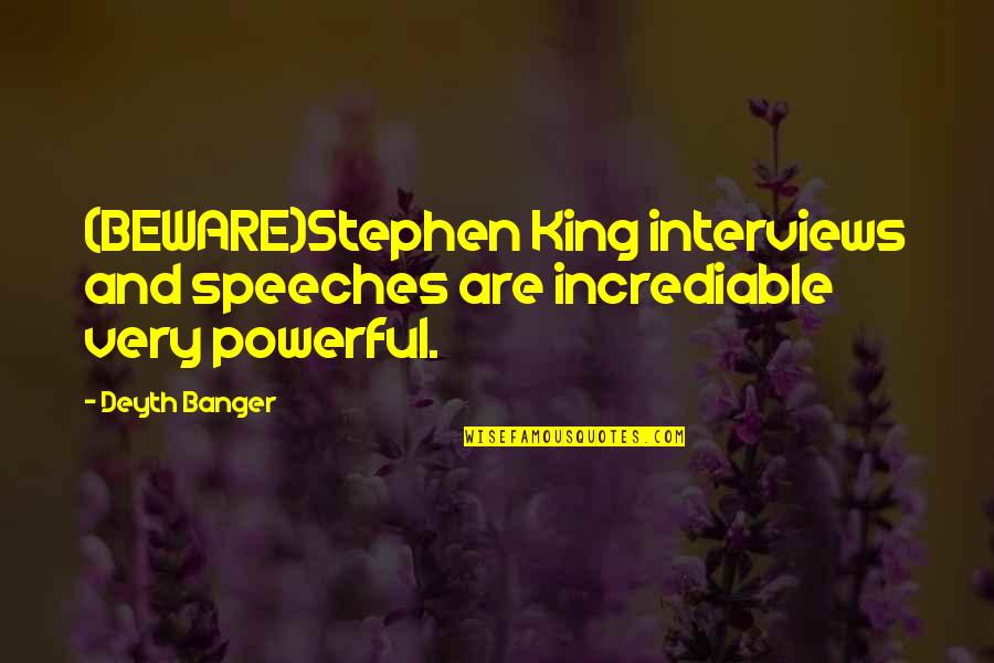 Stageit Robyn Quotes By Deyth Banger: (BEWARE)Stephen King interviews and speeches are incrediable very