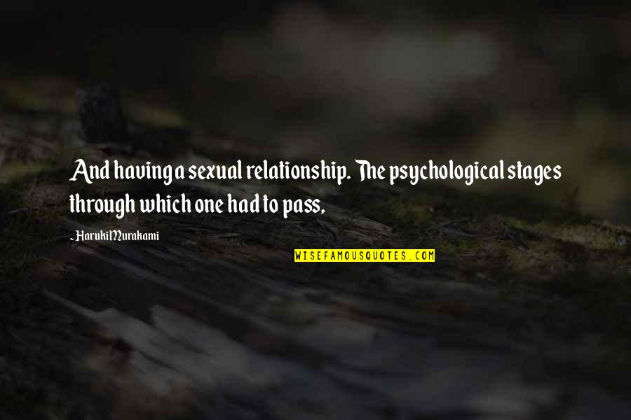 Stages In A Relationship Quotes By Haruki Murakami: And having a sexual relationship. The psychological stages