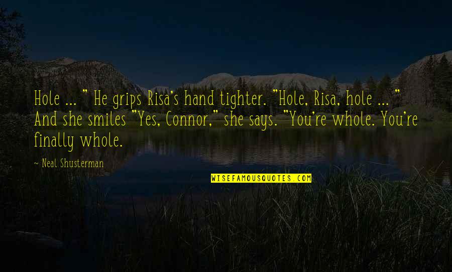 Stages In Cancer Quotes By Neal Shusterman: Hole ... " He grips Risa's hand tighter. Stages In Cancer Quotes By Neal Shusterman: Hole ... " He grips Risa's hand tighter.
