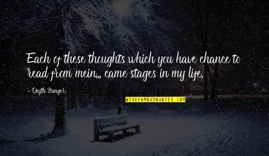 Stages Of Life Quotes By Deyth Banger: Each of these thoughts which you have chance