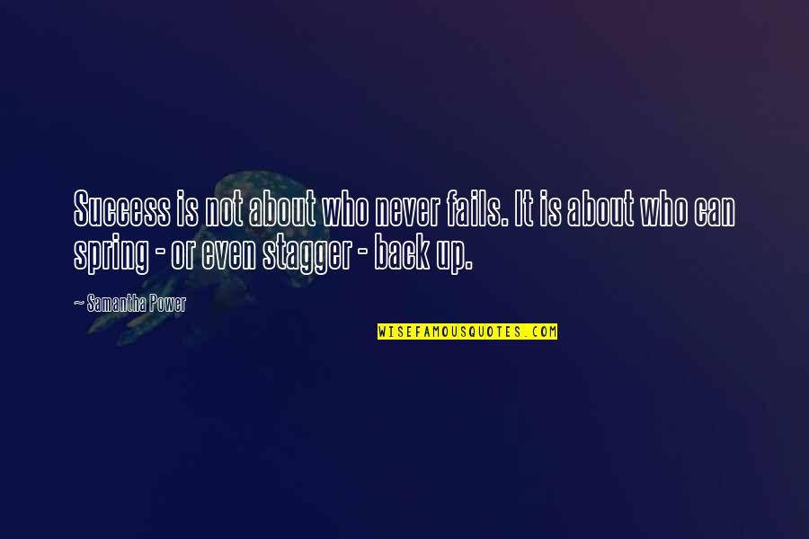 Stagger Quotes By Samantha Power: Success is not about who never fails. It