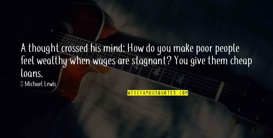 Stagnant Quotes By Michael Lewis: A thought crossed his mind: How do you Stagnant Quotes By Michael Lewis: A thought crossed his mind: How do you