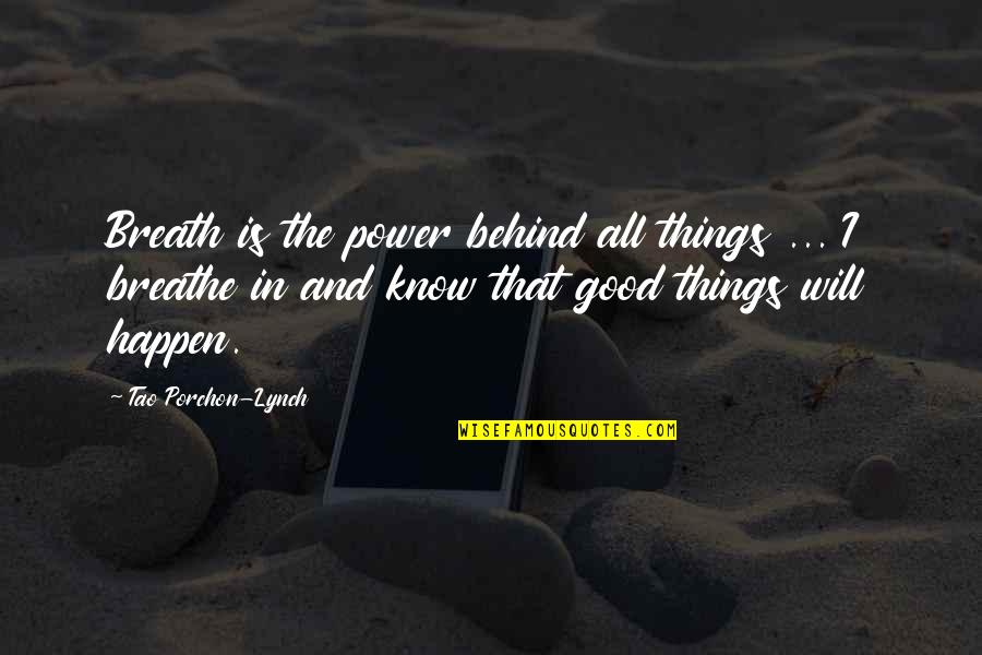 Stagnated Fool Quotes By Tao Porchon-Lynch: Breath is the power behind all things ...