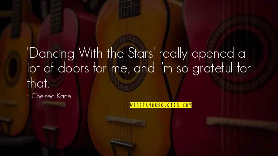 Stagnating Quotes By Chelsea Kane: 'Dancing With the Stars' really opened a lot Stagnating Quotes By Chelsea Kane: 'Dancing With the Stars' really opened a lot