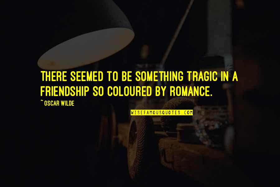 Stagnating Quotes By Oscar Wilde: There seemed to be something tragic in a