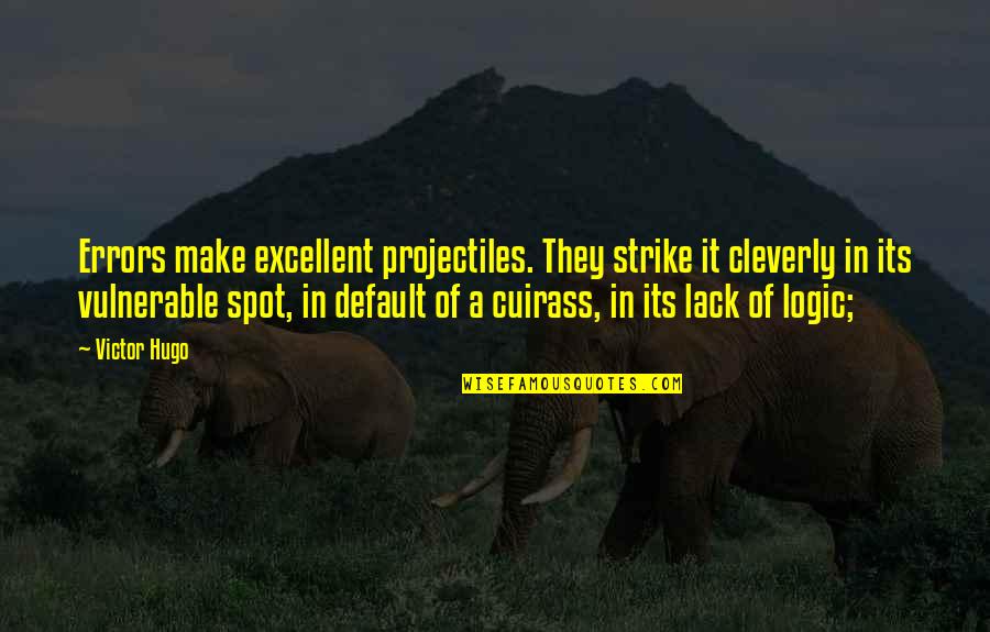 Stagnating Quotes By Victor Hugo: Errors make excellent projectiles. They strike it cleverly Stagnating Quotes By Victor Hugo: Errors make excellent projectiles. They strike it cleverly