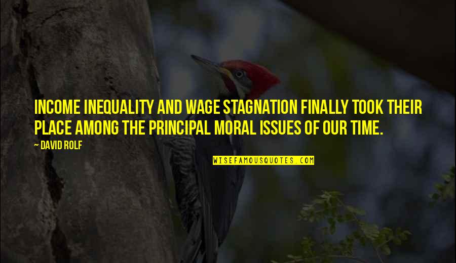 Stagnation Quotes By David Rolf: Income inequality and wage stagnation finally took their