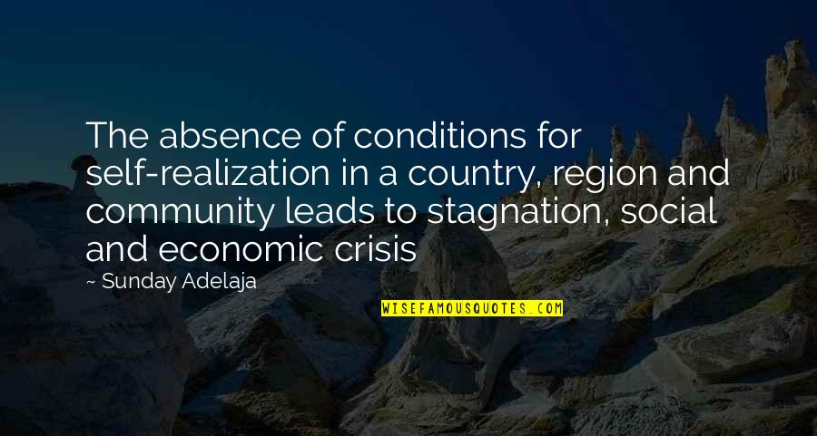 Stagnation Quotes By Sunday Adelaja: The absence of conditions for self-realization in a