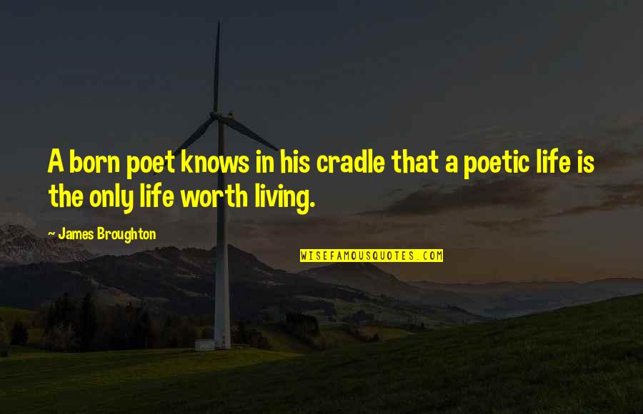 Stagnos Bakery Quotes By James Broughton: A born poet knows in his cradle that