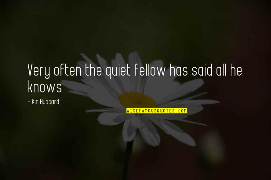 Stagy Quotes By Kin Hubbard: Very often the quiet fellow has said all