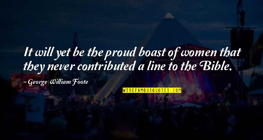 Stahp Quotes By George William Foote: It will yet be the proud boast of Stahp Quotes By George William Foote: It will yet be the proud boast of