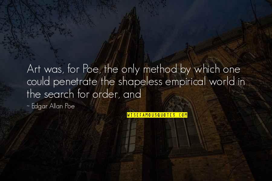 Stahr's Quotes By Edgar Allan Poe: Art was, for Poe, the only method by