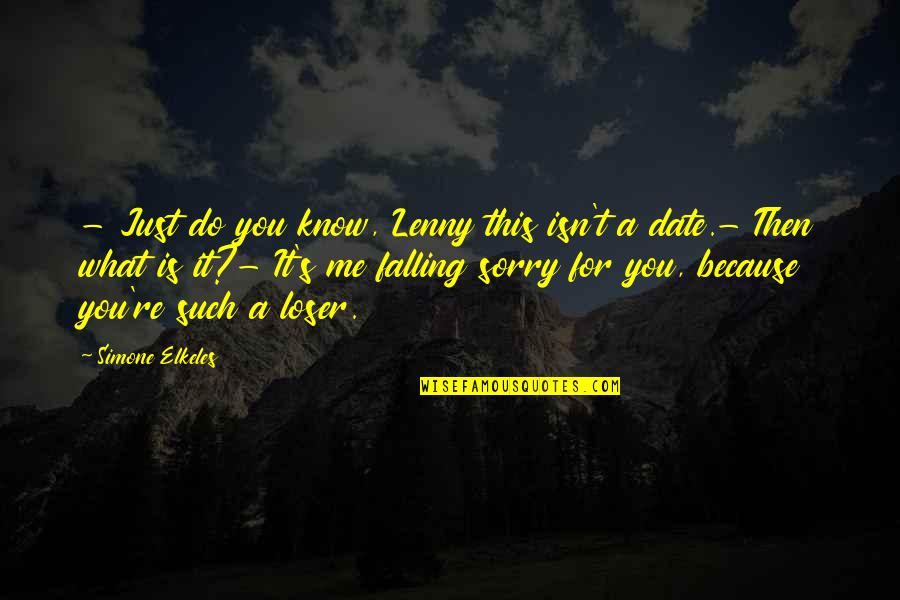 Stahuj Hudbu Quotes By Simone Elkeles: - Just do you know, Lenny this isn't Stahuj Hudbu Quotes By Simone Elkeles: - Just do you know, Lenny this isn't