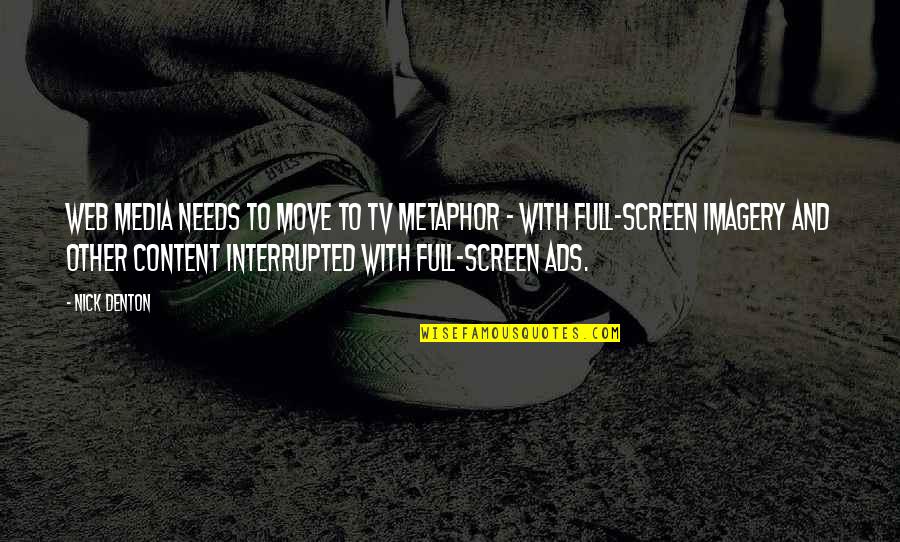 Stahura Brenner Quotes By Nick Denton: Web media needs to move to TV metaphor Stahura Brenner Quotes By Nick Denton: Web media needs to move to TV metaphor