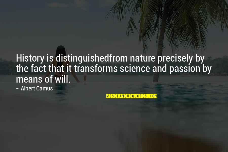 Staidl Construction Quotes By Albert Camus: History is distinguishedfrom nature precisely by the fact Staidl Construction Quotes By Albert Camus: History is distinguishedfrom nature precisely by the fact
