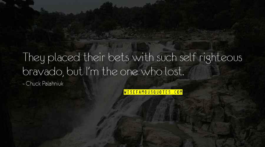 Stain Hero Killer Quotes By Chuck Palahniuk: They placed their bets with such self righteous
