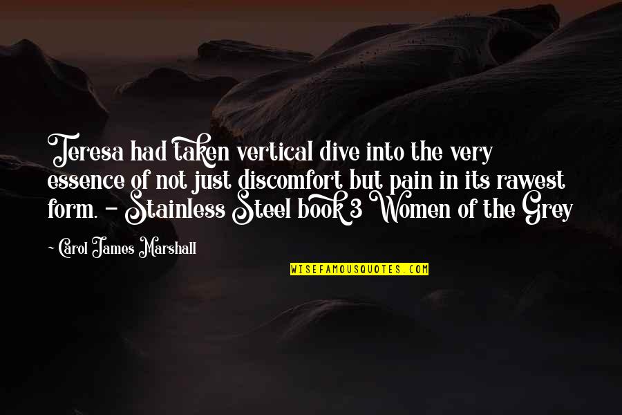 Stainless Steel Quotes By Carol James Marshall: Teresa had taken vertical dive into the very