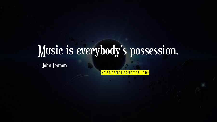 Stainless Steel Tumbler Funny Sarcastic Quotes By John Lennon: Music is everybody's possession.