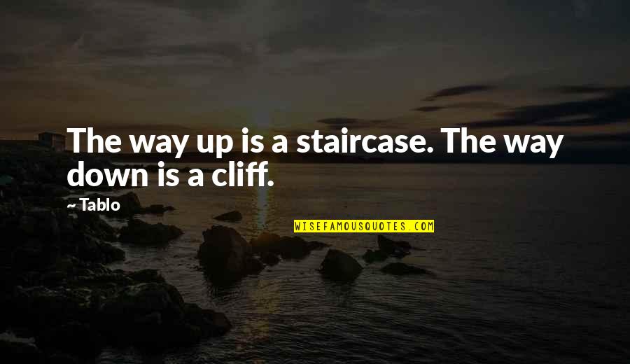 Staircase Quotes By Tablo: The way up is a staircase. The way