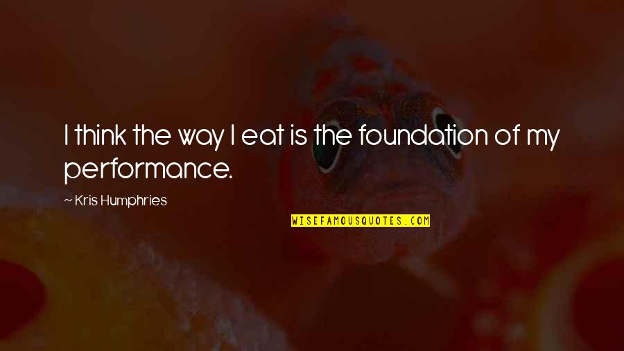 Stairs Steps Quotes By Kris Humphries: I think the way I eat is the Stairs Steps Quotes By Kris Humphries: I think the way I eat is the
