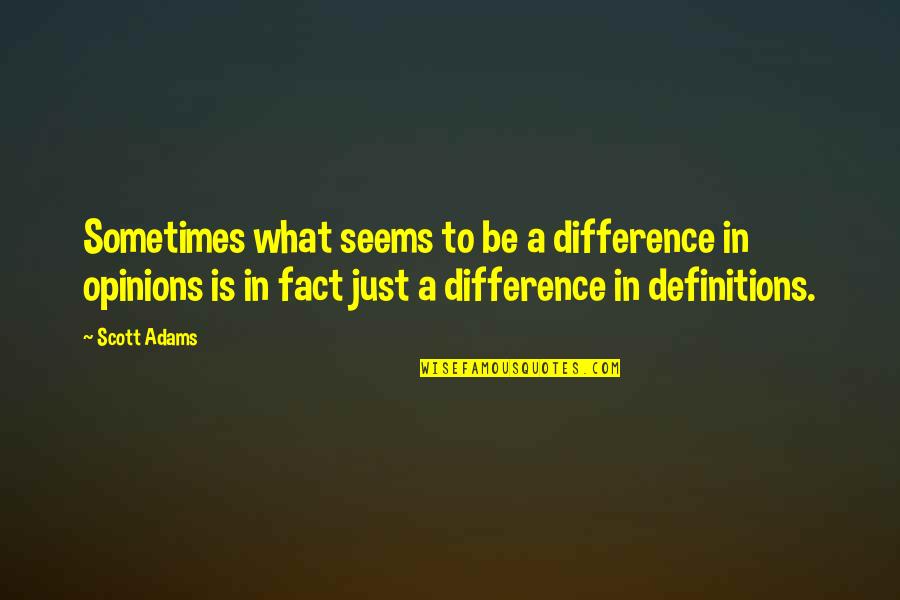 Stairs To Success Quotes By Scott Adams: Sometimes what seems to be a difference in