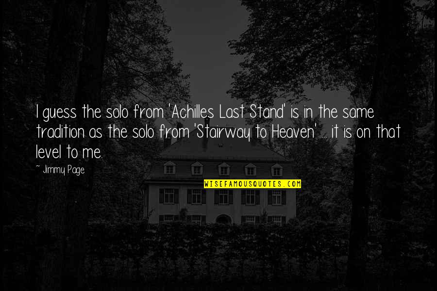 Stairway 2 Quotes By Jimmy Page: I guess the solo from 'Achilles Last Stand' Stairway 2 Quotes By Jimmy Page: I guess the solo from 'Achilles Last Stand'