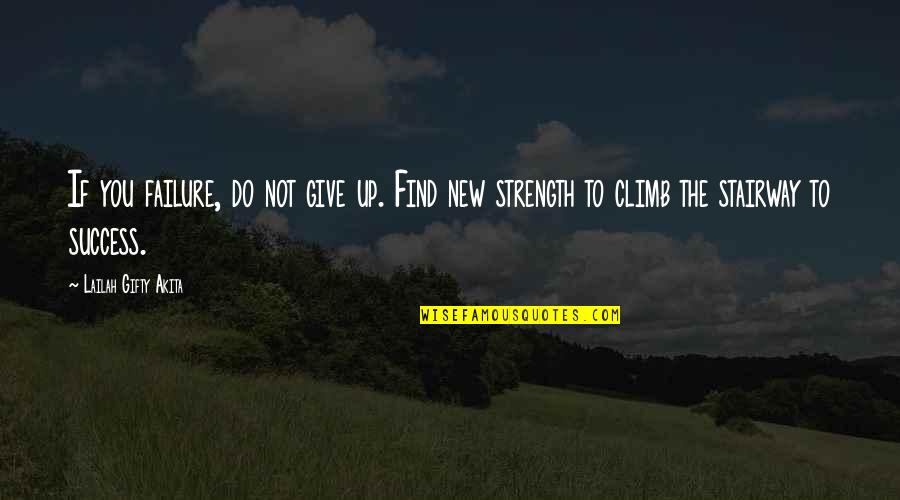 Stairway 2 Quotes By Lailah Gifty Akita: If you failure, do not give up. Find Stairway 2 Quotes By Lailah Gifty Akita: If you failure, do not give up. Find