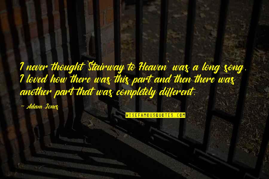 Stairway For Loved Quotes By Adam Jones: I never thought 'Stairway to Heaven' was a