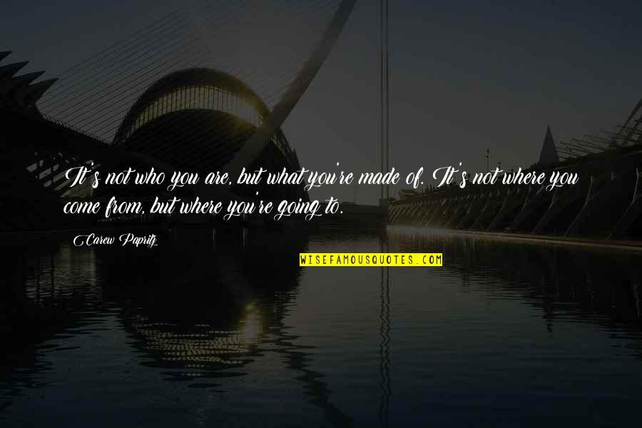 Stairway For Loved Quotes By Carew Papritz: It's not who you are, but what you're