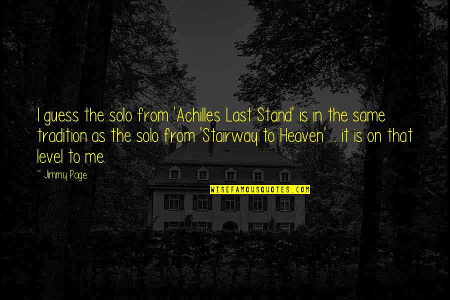 Stairway Quotes By Jimmy Page: I guess the solo from 'Achilles Last Stand'
