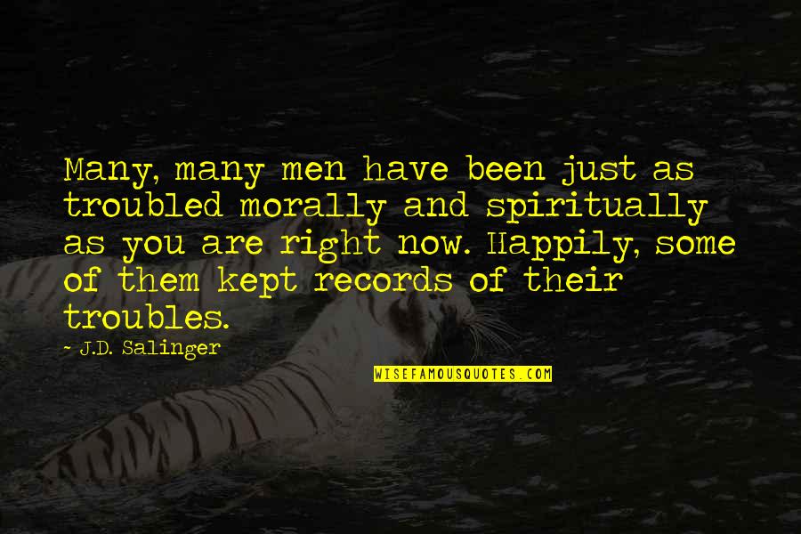 Stajic Jelena Quotes By J.D. Salinger: Many, many men have been just as troubled Stajic Jelena Quotes By J.D. Salinger: Many, many men have been just as troubled