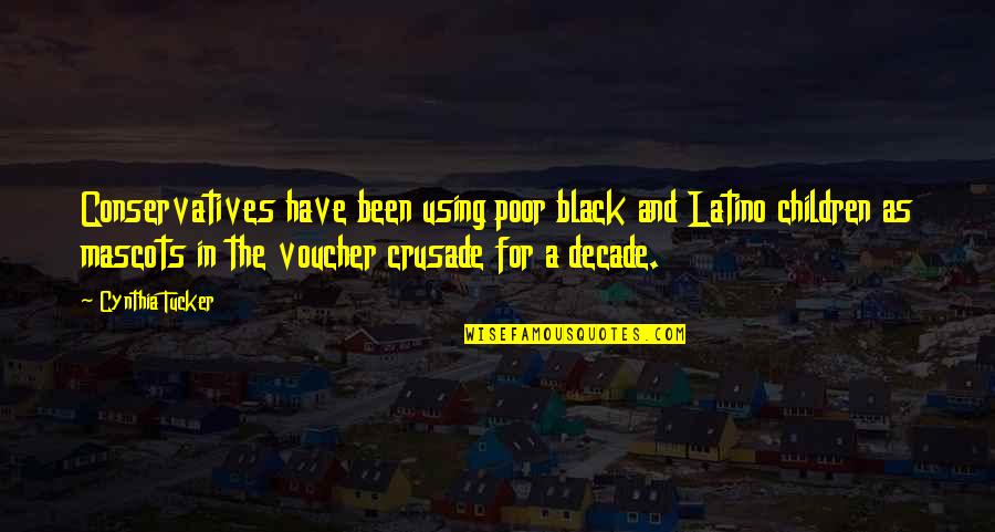 Staking His Claim Quotes By Cynthia Tucker: Conservatives have been using poor black and Latino